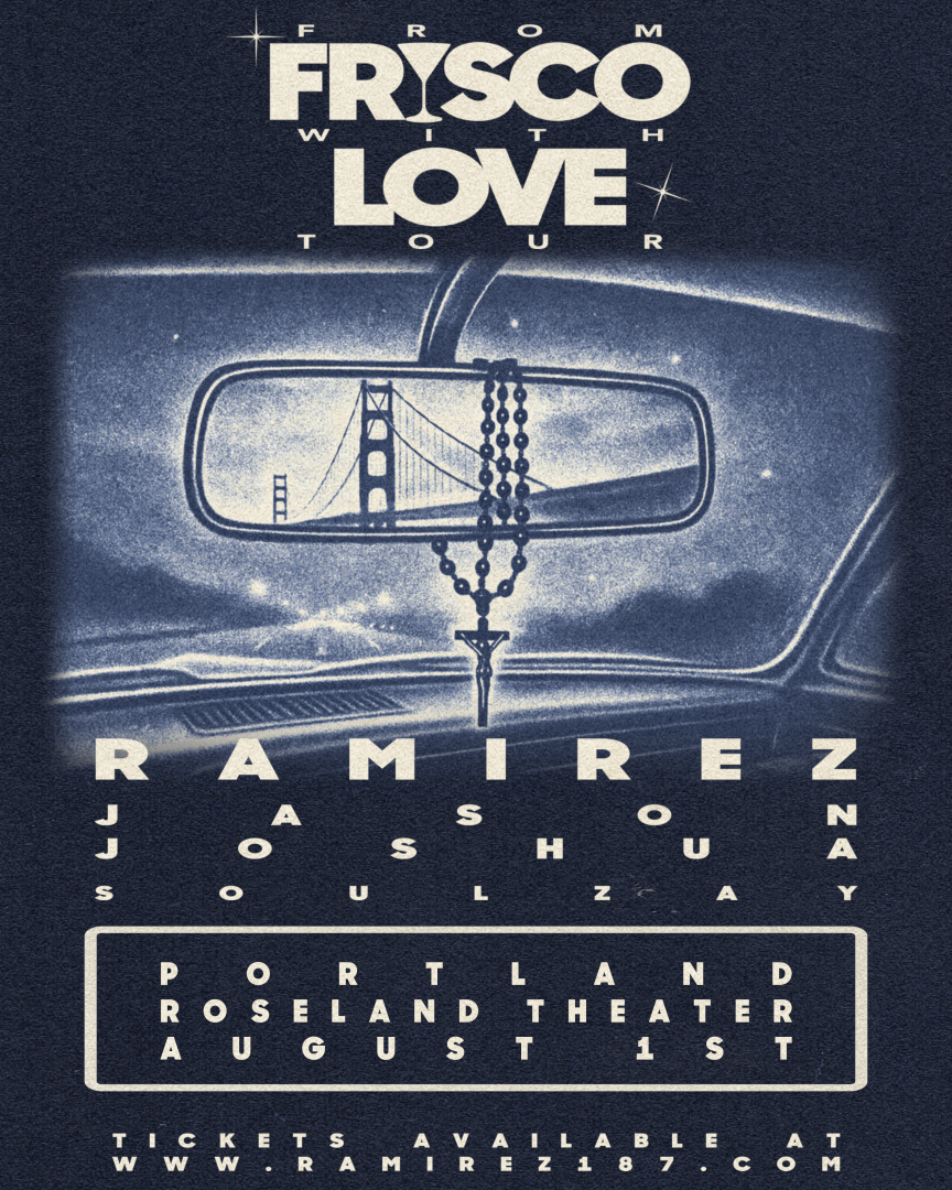 RAMIREZ – FROM FRISCO WITH LOVE TOUR
